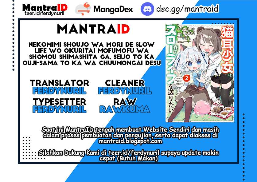 Nekomimi Shoujo wa Mori de Slow Life wo Okuritai: Mofumofu wa Shomou Shimashita ga, Seijo to ka Ouji-sama to ka wa Chuumongai desu Chapter 11.2