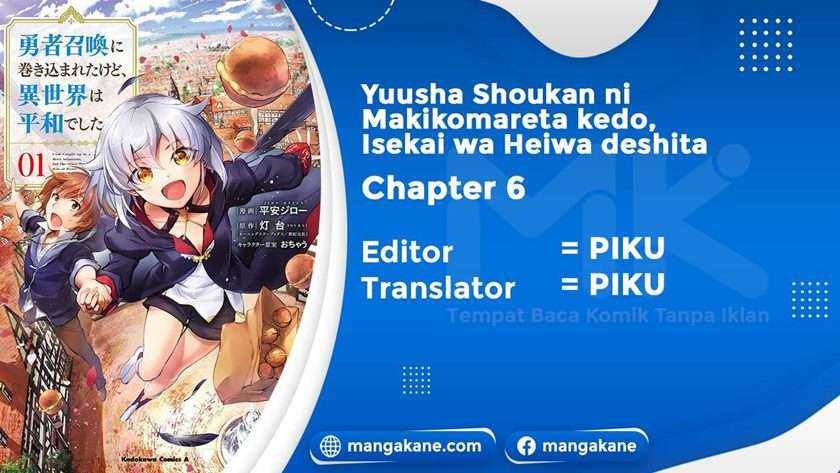 Baca Yuusha Shoukan ni Makikomareta kedo, Isekai wa Heiwa deshita - Chapter 6 halaman 1